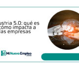 Industria 5.0: qué es y qué impacto tiene en las empresas
