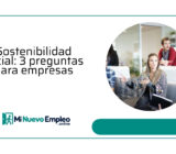 Sostenibilidad social: 3 preguntas que toda empresa debería hacerse