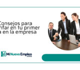Consejos para triunfar en tu primer día en la empresa