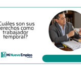 ¿Cuáles son sus derechos como trabajador temporal?